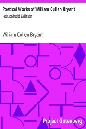 [Gutenberg 29700] • Poetical Works of William Cullen Bryant / Household Edition